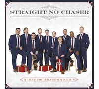 Straight No Chaser – I'll Have Another...Christmas Album