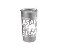 I'll Have It Done ASAP As Slow As Possible Sloth Lazy Worker Stainless Steel Insulated Tumbler