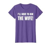 I'll Have To Ask My Wife! Funny Anniversary Husband T-Shirt