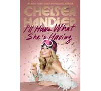 Chelsea Handler – I'll Have What She's Having – Hardcover (2025)