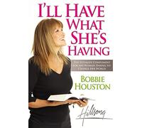 I'll Have What She's Having: The Ultimate Compliment for any Woman Daring to Change Her World