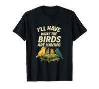 Ill Have What The Birds are Having Bird Watcher Novelty T-Shirt