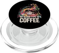 I'll Have You Know My Blood Type Is Coffee - PopSockets PopGrip for MagSafe