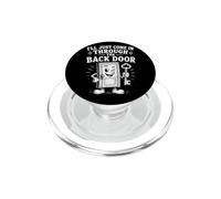 I'll Just Come In Through The Back Door Men's Offensive PopSockets PopGrip for MagSafe