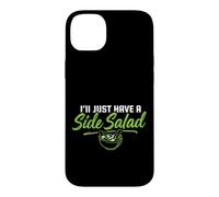 I'll Just Have A Side Salad Healthy Eater Foodie Case for iPhone 14 Plus