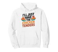 I'll Just Have The Chicken Tenders Fast Food Chicken Lover Pullover Hoodie