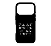 I'll Just Have the Chicken Tenders Funny Picky Eater Gift Case for iPhone 17 Pro