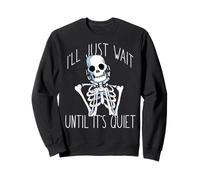 I'LL JUST WAIT Quiet Halloween Teacher Skeleton Meme Sweatshirt