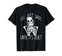 I'll JUST Wait Quiet Halloween Teacher Skeleton Meme T-Shirt