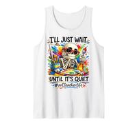 I'll Just Wait Until It's Quiet Funny Life of an Art Teacher Tank Top