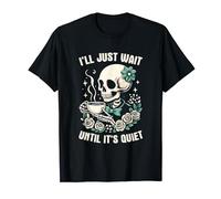 I'll Just Wait Until It's Quiet - Funny Teacher Halloween T-Shirt