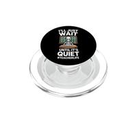 Ill Just Wait Until Its Quiet Funny Teacher Saying PopSockets PopGrip for MagSafe