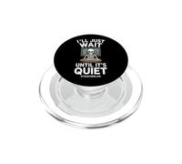 Ill Just Wait Until Its Quiet Funny Teacher Saying PopSockets PopGrip for MagSafe