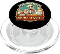 I'll Just Wait Until It's Quiet Funny Teacher Skeleton Joke PopSockets PopGrip for MagSafe