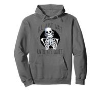 I'LL JUST WAIT Until It's Quiet Halloween Teachers Skeleton Pullover Hoodie