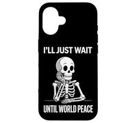 I'll Just Wait Until World Peace - Funny Satirical Anti-War Case for iPhone 16