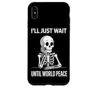 I'll Just Wait Until World Peace - Funny Satirical Anti-War Case for iPhone XS Max