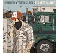 I'll Keep Calling by JP Harris & The Tough Choices (2012) Audio CD