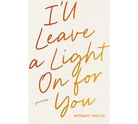 I'll Leave a Light On for You: Poems