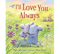 I'll Love You Always (padded board book)