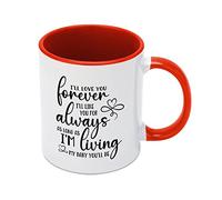 I'll Love You Forever Coffee Mug,Funny Novelty Coffee Cup,White Ceramic Tea Mug Gifts for Kids Men Women Xmas Birthday,11oz Christmas Mug