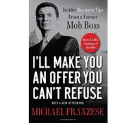 I'll Make You an Offer You Can't Refuse by Franzese, Michael (February 3, 2012) Paperback