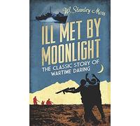 Ill Met By Moonlight (CASSELL MILITARY PAPERBACKS) by Moss, W. Stanley (March 27, 2014) Paperback