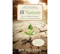 Ill Nature: Rants and Reflections on Humanity and Other Animals