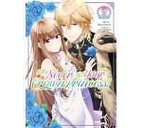 I'll Never Be Your Crown Princess! (Manga) Vol. 2