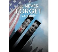 I'll Never Forget: A 9/11 Story