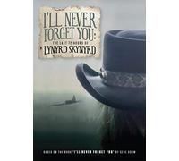 I'll Never Forget You: The Last 72 Hours Of Lynyrd Skynyrd [DVD]