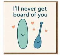 I'll Never Get Board of You Paddle Board Pun Card - Funny Love/Anniversary SUP Card for Partner - Cute Valentine’s Day with Hearts