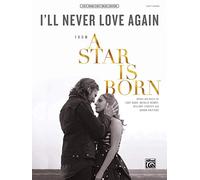 I'll Never Love Again: From a Star Is Born, Easy Piano Sheet Music Edition