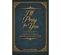 I'll Pray For You: Helping Others Through Prayer