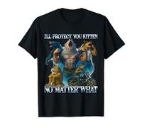 I'll Protect You Kitten No Matter What Funny Alpha Wolf Meme T-Shirt