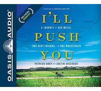 I'll Push You: A Journey of 500 Miles, Two Best Friends, and One Wheelchair