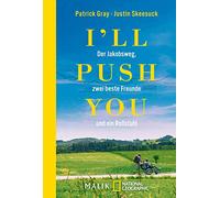 I'll push you: Der Jakobsweg, zwei beste Freunde und ein Rollstuhl