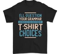 Ill Question Your Grammar Funny English Mens T-Shirt 100% Cotton Black L