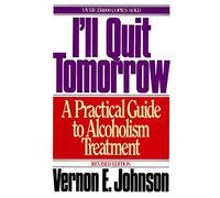 I'll Quit Tomorrow: A Practical Guide to Alcoholism Treatment by Vernon E. Johnson (1990-09-28)