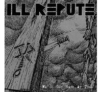 Ill Repute - Well Get Back at Them