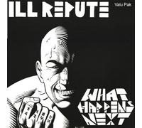 Ill Repute - What Happens Next [VINYL]