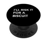 I'll Risk it for a Biscuit PopSockets Swappable PopGrip