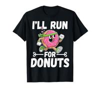 I'll Run for Donuts Funny Donut Runs and Doughnut Lovers T-Shirt