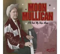 I'll Sail My Ship Alone: 2cd Set by Moon Mullican (2002-08-20)