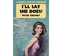 I'll Say She Does!: A Lemmy Caution Thriller