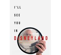 I'll See You In Disneyland