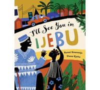 I'll See You in Ijebu – Barefoot Books Step Inside a Story