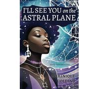 I'll See You on the Astral Plane: poetic transmissions