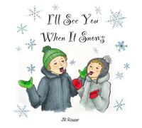 I'll See You When It Snows