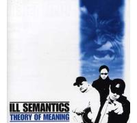 ILL SEMANTICS - Theory Of Meaning [Australian Import]